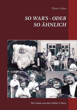 So war’s – oder so ähnlich von Adam,  Dieter