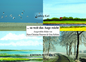…so weit das Auge reicht von Karl,  Ludwig, Petersen,  Hans-Christian, Schlote,  Gina