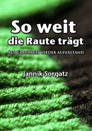 So weit die Raute trägt von Sorgatz,  Jannik