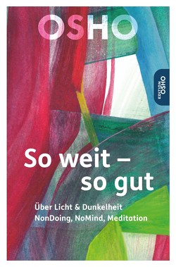 So weit – so gut von Osho