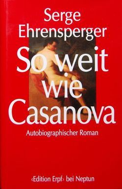 So weit wie Casanova von Ehrensperger,  Serge