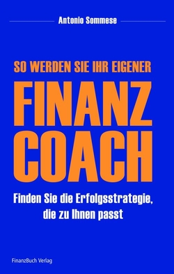 So werden Sie Ihr eigener Finanzcoach von Antonio,  Sommese