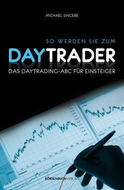 So werden Sie zum Daytrader von Sincere,  Michael