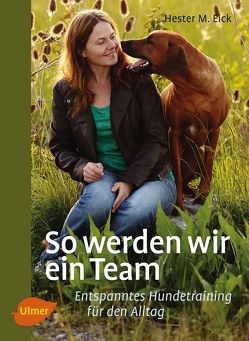 So werden wir ein Team von Eick,  Hester M.