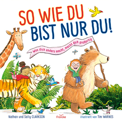 So wie du bist nur du! von Arlt,  Kathrin, Clarkson,  Sally