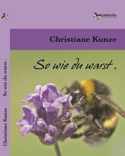 So wie du warst. von Kunze,  Christiane