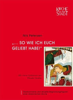 „… so wie ich Euch geliebt habe!“ von Petersen,  Nils, Strohm,  Theodor