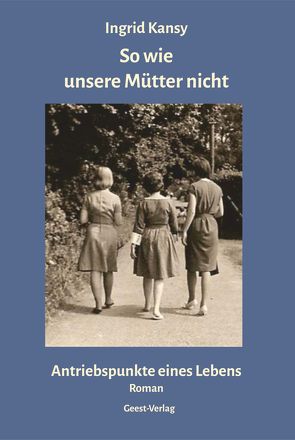 So wie unsere Mütter nicht von Kansy,  Ingrid