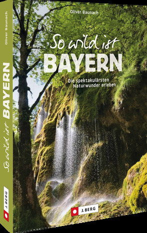 So wild ist Bayern von Baunach,  Oliver