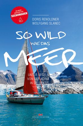 So wild wie das Meer von Renoldner,  Doris, Slanec,  Wolfgang