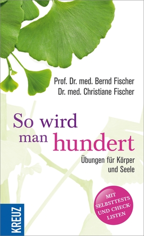 So wird man hundert von Fischer,  Bernd, Fischer,  Christiane