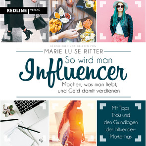 So wird man Influencer! von Ritter,  Marie Luise