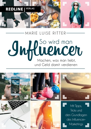 So wird man Influencer! von Ritter,  Marie Luise