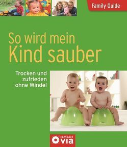 So wird mein Kind sauber – Trocken und zufrieden ohne Windel von Sarkady,  Claudia, Wachter,  Klaus