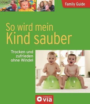 So wird mein Kind sauber – Trocken und zufrieden ohne Windel von Sarkady,  Claudia, Wachter,  Klaus