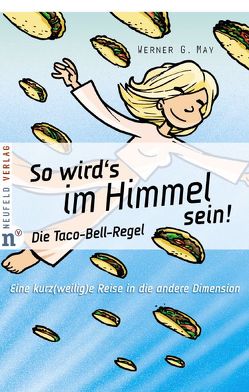 So wird’s im Himmel sein! von May,  Werner