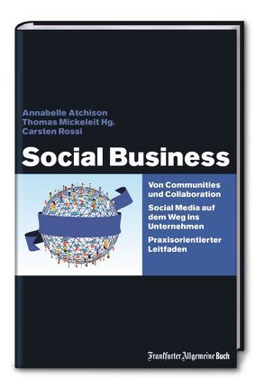 Social Business von Atchison,  Annabelle, Mickeleit,  Thomas, Rossi,  Carsten