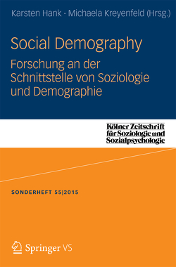 Social Demography – Forschung an der Schnittstelle von Soziologie und Demographie von Hank,  Karsten, Kreyenfeld,  Michaela