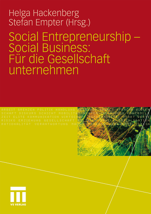 Social Entrepreneurship – Social Business: Für die Gesellschaft unternehmen von Empter,  Stefan, Hackenberg,  Helga