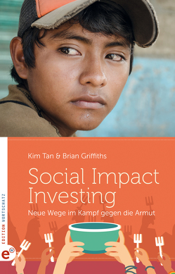 Social Impact Investing von Griffiths,  Brian, HORSCH Stiftung, Sternad,  Evelyn, Tan,  Kim