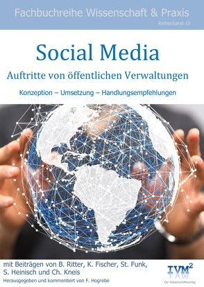 Social Media Auftritte von öffentlichen Verwaltungen von Fischer,  Katrin, Funk,  Stephanie, Heinisch,  Sven, Hogrebe,  Frank, Kneis,  Christian, Ritter,  Birgit