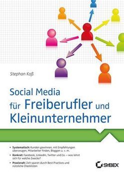 Social Media für Freiberufler und Kleinunternehmer von Koß,  Stephan