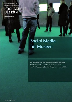 Social Media für Museen von Minder,  Bettina, Mohr,  Seraina, Vogelsang,  Axel