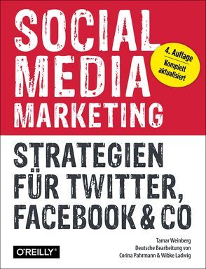 Social Media Marketing – Strategien für Twitter, Facebook & Co von Weinberg,  Tamar