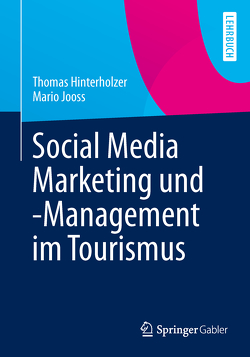 Social Media Marketing und -Management im Tourismus von Hinterholzer,  Thomas, Jooss,  Mario