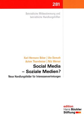 Social Media – soziale Medien? Neue Handlungsfelder für Interessenvertretungen von Böker,  Karl-Hermann, Demuth,  Ute, Thannheiser,  Achim, Werner,  Nils