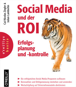 Social Media und der ROI von Beilharz,  Felix, Bornschein,  Christoph, Bürger,  Tobias, Harlinghausen,  Curt Simon, Kemming,  Jan Dirk, Köhler,  Benedikt, Lambertin,  Julian, Wingenter,  Torsten, Ziegler,  Cai-Nicolas