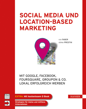 Social Media und Location-based Marketing von Faber,  Ron, Prestin,  Sönke