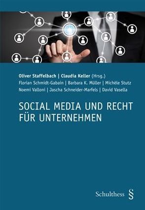 Social Media und Recht für Unternehmen von Keller,  Claudia, Staffelbach Oliver,  Oliver