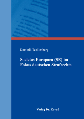 Societas Europaea (SE) im Fokus deutschen Strafrechts von Tecklenborg,  Dominik