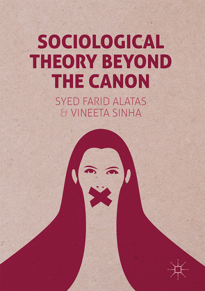 Sociological Theory Beyond the Canon von Alatas,  Syed Farid, Sinha,  Vineeta