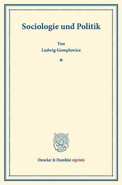 Sociologie und Politik. von Gumplowicz,  Ludwig