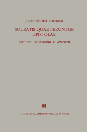 Socratis quae feruntur epistolae von Borkowski,  Josef-Friedrich