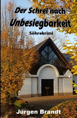 Söhrekrimis / Der Schrei nach Unbesiegbarkeit von Brandt,  Jürgen