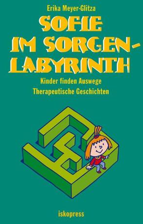 Sofie im Sorgenlabyrinth von Hütter. Mathias, Meyer-Glitza,  Erika