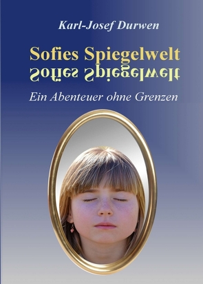 Sofies Spiegelwelt von Durwen,  Karl-Josef