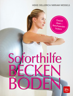 Soforthilfe Beckenboden von Oellerich,  Heike, Wessels,  Miriam