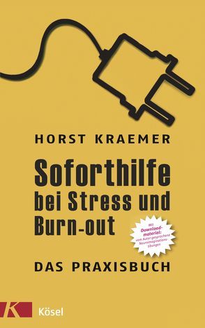 Soforthilfe bei Stress und Burn-out – Das Praxisbuch von Kraemer,  Horst