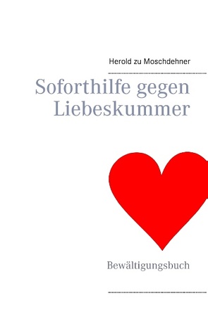 Soforthilfe gegen Liebeskummer von Moschdehner,  Herold zu