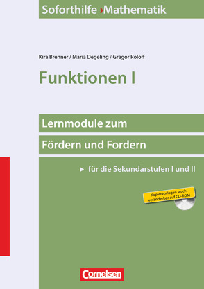 Soforthilfe – Lernmodule zum Fördern und Fordern (Sekundarstufe I und II) – Mathematik von Brenner,  Kira, Degeling,  Maria, Roloff,  Gregor