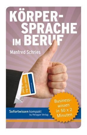 Sofortwissen kompakt: Körpersprache im Beruf von Schries,  Manfred