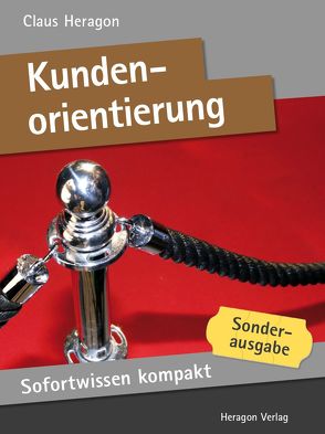 Sofortwissen kompakt: Kundenorientierung von Heragon,  Claus