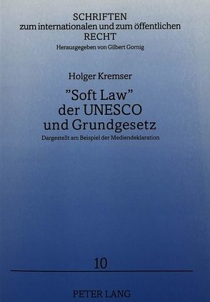 «Soft Law» der UNESCO und Grundgesetz von Kremser,  Holger