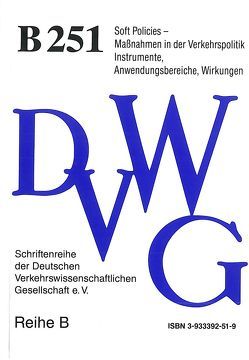 Soft Policies von Ahrens,  Gerd-Axel, Ball,  Reinhard, Bamberg,  Sebastian, Beckmann,  Klaus J., Brög,  Werner, Erl,  Erhard, Kunst,  Friedemann, Mertens,  Angelika, Nagel,  Frank, Ringat,  Knut, Schreiner,  Martin, Whitelegg,  John