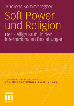 Soft Power und Religion von Sommeregger,  Andreas