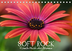 Soft Rock – Visuelle Musik der Blumen (Tischkalender 2023 DIN A5 quer) von Photon (Veronika Verenin),  Vronja